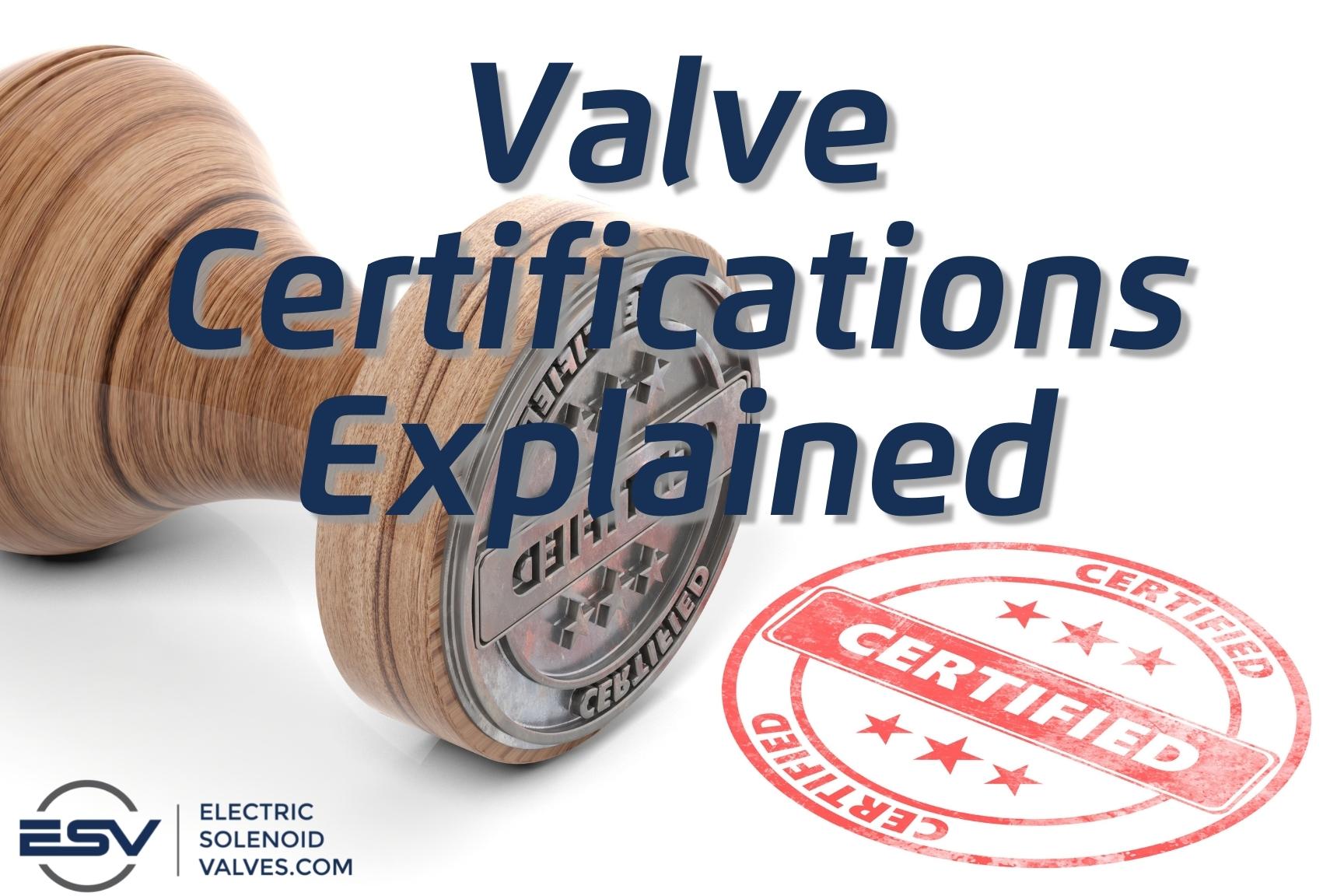 Valve certifications explained 